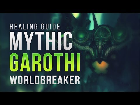 [Legion] Mythic Garothi Worldbreaker Healing Guide