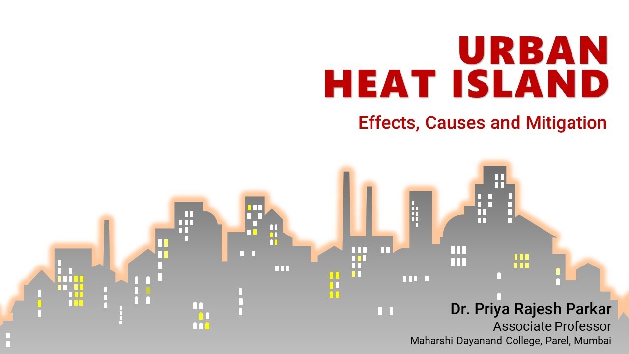 Urban Heat Island Effect, Causes and Mitigation
