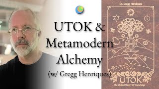Metamodern Spirituality | UTOK and Metamodern Alchemy (w/ Gregg Henriques)