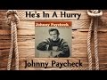 Johnny Paycheck - He's In A Hurry (Different Version)