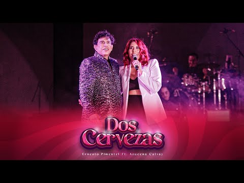 ERNESTO PIMENTEL FT. @AzucenaCalvayyorquesta  - DOS CERVEZAS (30 AÑOS CHOLA CHABUCA)