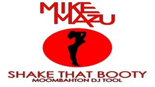 Mike Mazu - Shake That Booty (Moombahton Dirty Remix)