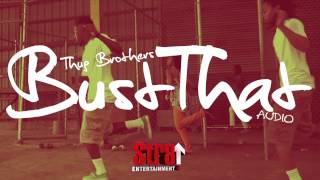 Thug Brothers - Bust That (STR8 UP AUDIO)[Prod. @Cosmo_Picheko]