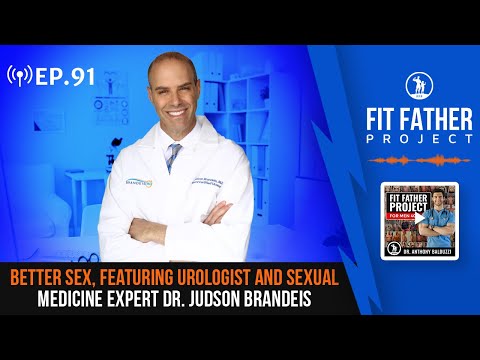 FFP Podcast Ep.91 - Better Sex, Featuring Urologist and Sexual Medicine Expert Dr. Judson Brandeis!