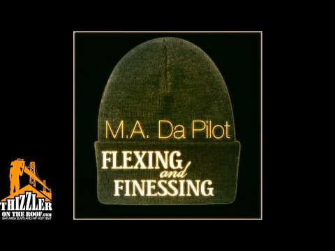 M.A. Da Pilot - Flexing & Finessing [Thizzler.com]