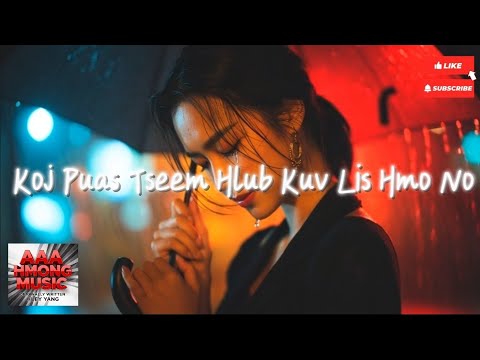 Koj Puas Tseem Hlub Kuv Lis Hmo No | AAA Hmong Music | Original | 