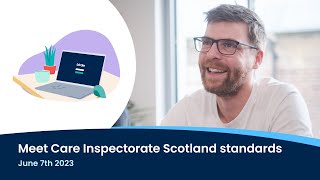 How to meet Care Inspectorate Scotland standards