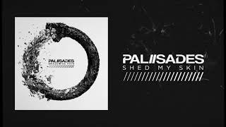 Palisades - Shed My Skin