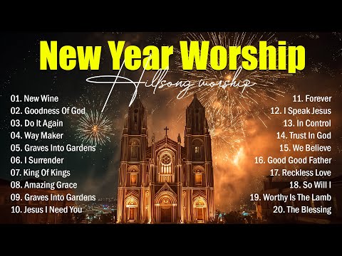 New Year Worship Songs 2026, Worship Songs For The New Year, Best Christian New Year Prayer