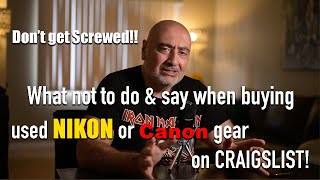 What NOT to do on craigslist when you buy a used Nikon, Canon, or Sony