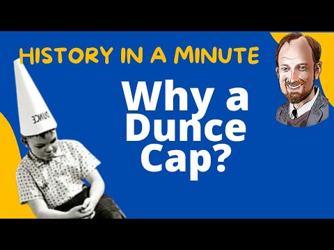 The Dunce Cap: History In a Minute