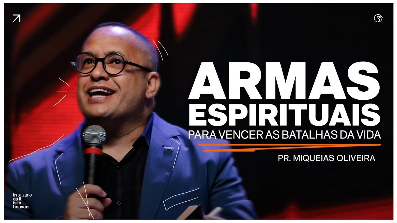 Armas espirituais para vencer as Batalhas da vida (Pr.Miquéias Oliveira)