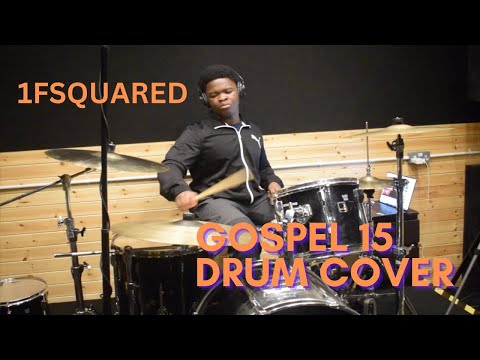 FDT Gospel 15 Drum Cover by 1FSQUARED