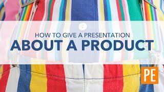 How to Give a Presentation About a Product