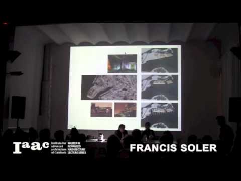 IAAC Lecture Series  2014 - Francis Soler