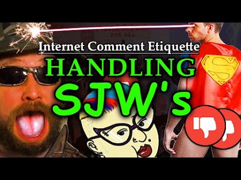 Internet Comment Etiquette: Handling SJW's