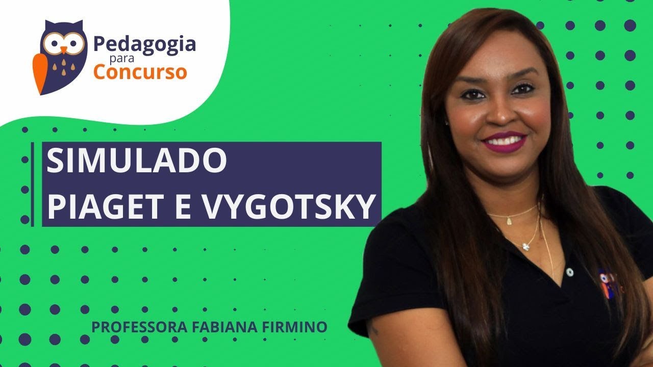 Simulado Piaget e Vygotsky | Pedagogia para Concurso
