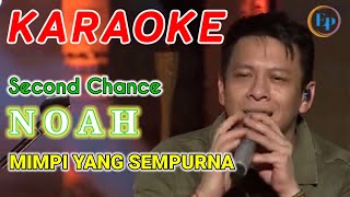 Download lagu KARAOKE || MIMPI YANG SEMPURNA || NOAH || Second Chance mp3