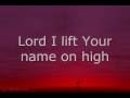 MercyMe - Lord I lift your name on high 