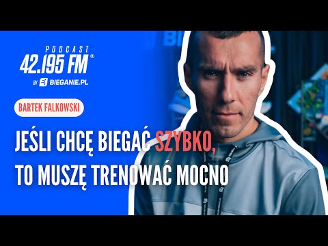 If I want to run fast, I have to train HARD - Bartek Falkowski | Bieganie.pl Podcast