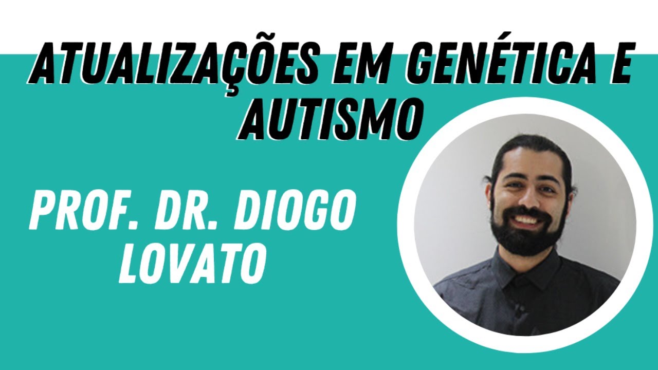 AUTISMO: Atualizações em GENÉTICA