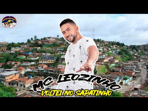 MC LEOZINHO - VOLTEI NO SAPATINHO (FUNK DE PERNAMBUCO)
