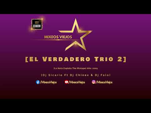 El Verdadero Trio 2 Dj Sicario Ft Dj Chinex y Dj Falo #MixeosViejos #DjChinex #DjFalo #DjSicario