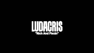 Rich and Flexin- Ludacris Ft Waka Flaka (NEW 2012)