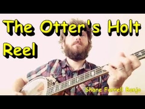 The Otter's Holt Reel - Shane Farrell Banjo