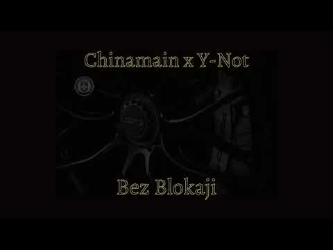 CHINAMAIN X Y-NOT - BEZ BLOKAJI