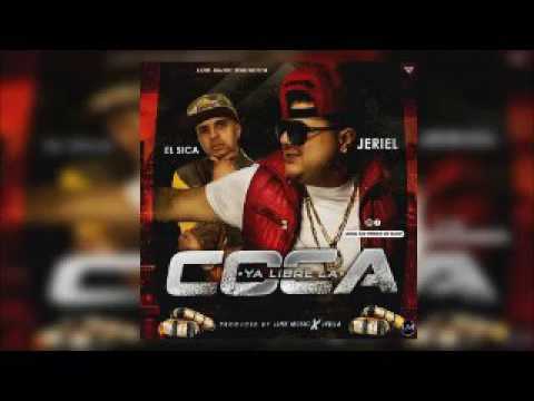 Jeriel ft el sica -ya libre la coca