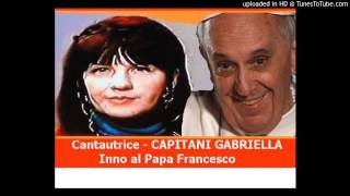 Gabriella Capitani - inno al Papa Francesco