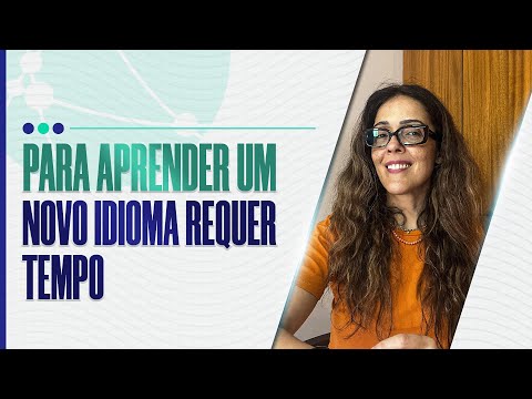 Para aprender um novo Idioma Requer Tempo| Idiomas Gabriela Rabelo