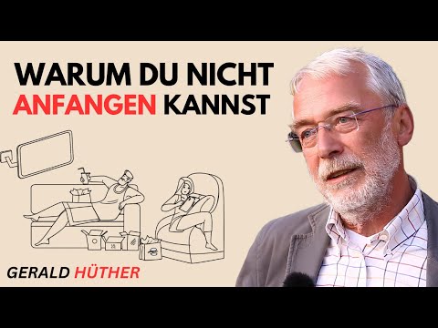 Warum du nicht anfangen kannst – und was Freeze damit zu tun hat | Gerald Hüther