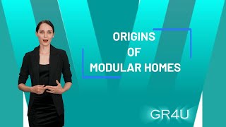 Modular homes - Granny Flats - Origins of Modular homes Pt2