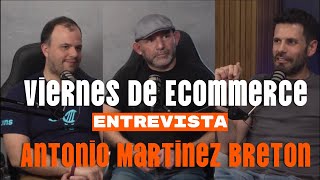 Viernes de Ecommerce — Entrevista con Antonio Martínez Bretón sobre marcas D2C en LATAM, el rol de Shopify, IA y el futuro del comercio digital.