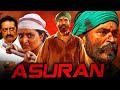 ASURAN Dhanush Full Movie HD Tamil