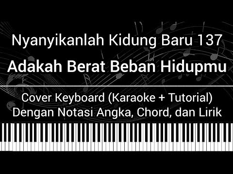 NKB 137 - Adakah Berat Beban Hidupmu (Not Angka Chord Lirik) Cover Keyboard (Karaoke Tutorial) Lagu