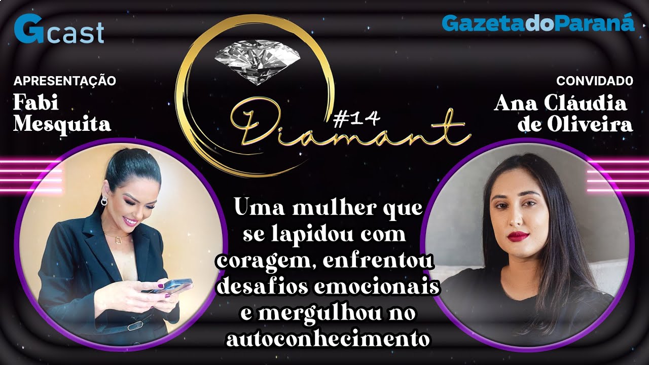 DIAMANT #14 | Ana Cláudia de Oliveira: Coragem, fé e transformação