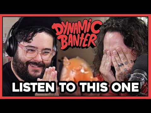 Dynamic Banter 310 - Listen to This One