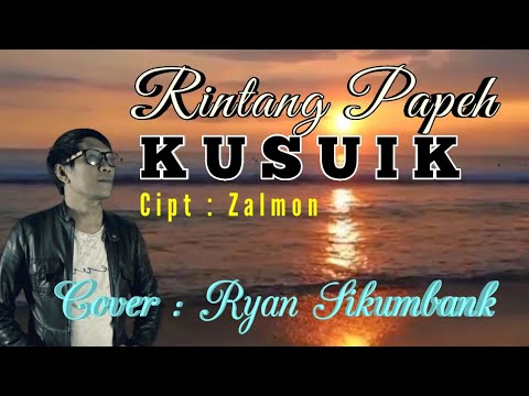 Rintang Papeh Kusuik (Cover) #LaguMinang #Zalmon. Cipt Zalmon || Cover Ryan Sikumbank
