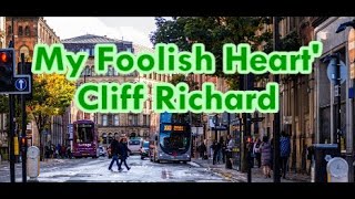 'My Foolish Heart'   Cliff Richard   =   LYRICS