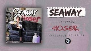 Seaway - Deferral
