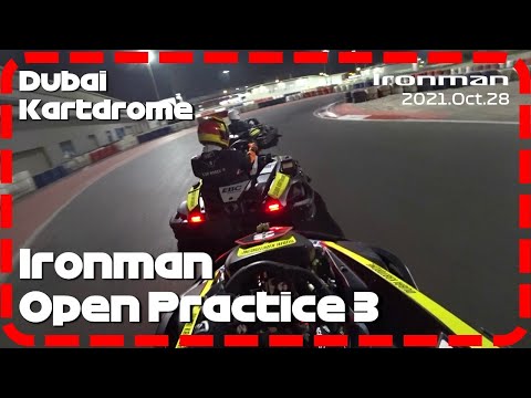 Dubai Kartdrome Ironman Go Kart Practice Part3 Oct 27th, 2021