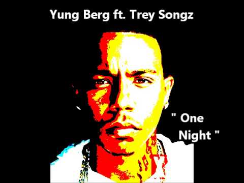 One Night -- Yung Berg ft. Trey Songz (Explict)