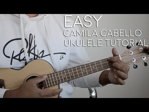 Easy by Camila Cabello Ukulele Tutorial
