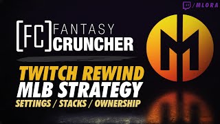 Twitch Rewind - MLB DFS Strategy: Settings/Stacks/Ownership