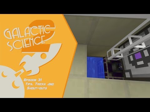 Galactic Science 2 #31 - Tips, Tricks and Shout-outs