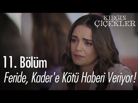 Feride, Kader'e kötü haberi veriyor! - Kırgın Çiçekler 11. Bölüm