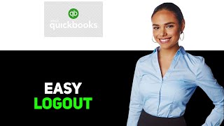 How To Log Out Of Quickbooks Desktop 2025